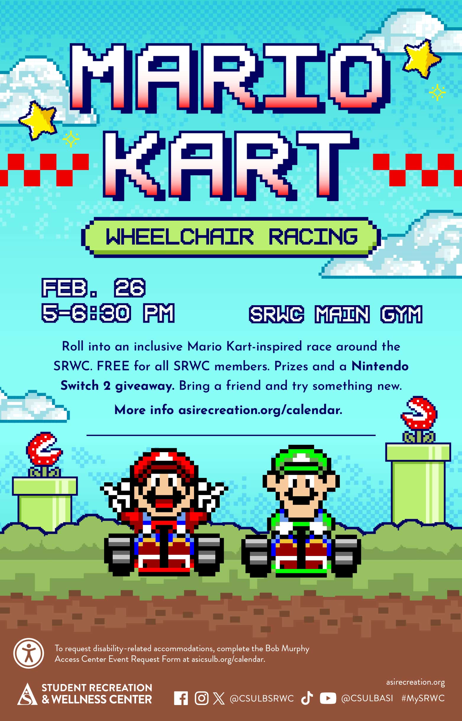 Mario Kart Wheelchair RacingFeb. 265 to 6:30 p.m. SRWC Main Gym
